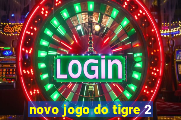 novo jogo do tigre 2